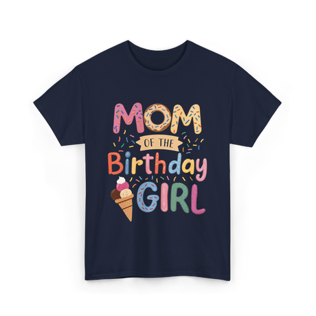 Mom of the Birthday Girl Celebration T-Shirt - Navy