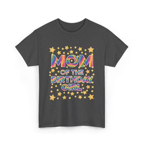 Mom of the Birthday Girl Celebration T-Shirt - Dark Heather