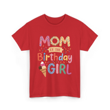 Mom of the Birthday Girl Celebration T-Shirt - Red