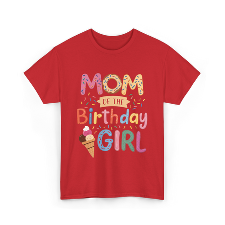 Mom of the Birthday Girl Celebration T-Shirt - Red