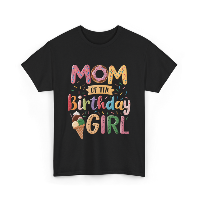 Mom of the Birthday Girl Ice Cream T-Shirt - Black