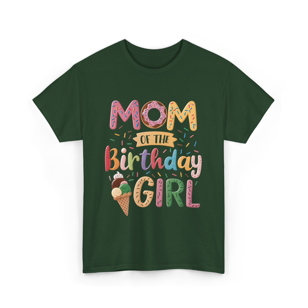 Mom of the Birthday Girl Ice Cream T-Shirt - Forest Green