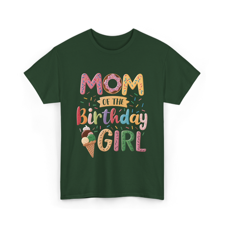 Mom of the Birthday Girl Ice Cream T-Shirt - Forest Green