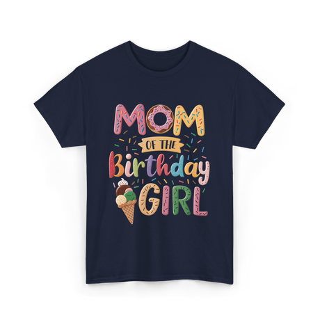 Mom of the Birthday Girl Ice Cream T-Shirt - Navy