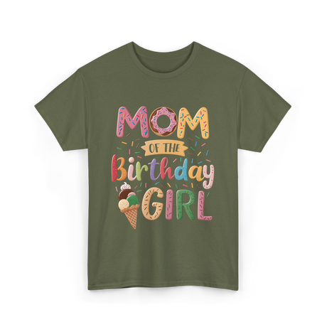 Mom of the Birthday Girl Ice Cream T-Shirt - Military Green