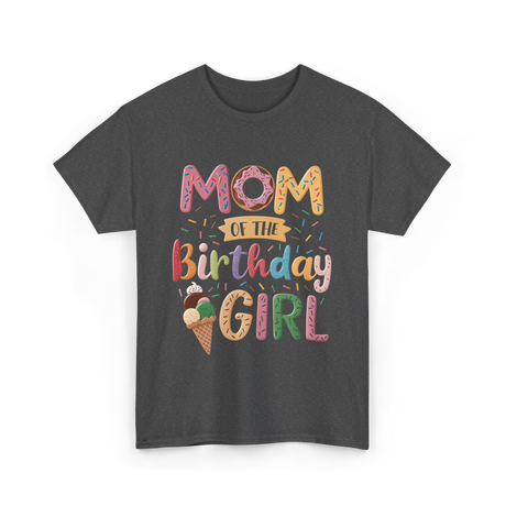 Mom of the Birthday Girl Ice Cream T-Shirt - Dark Heather