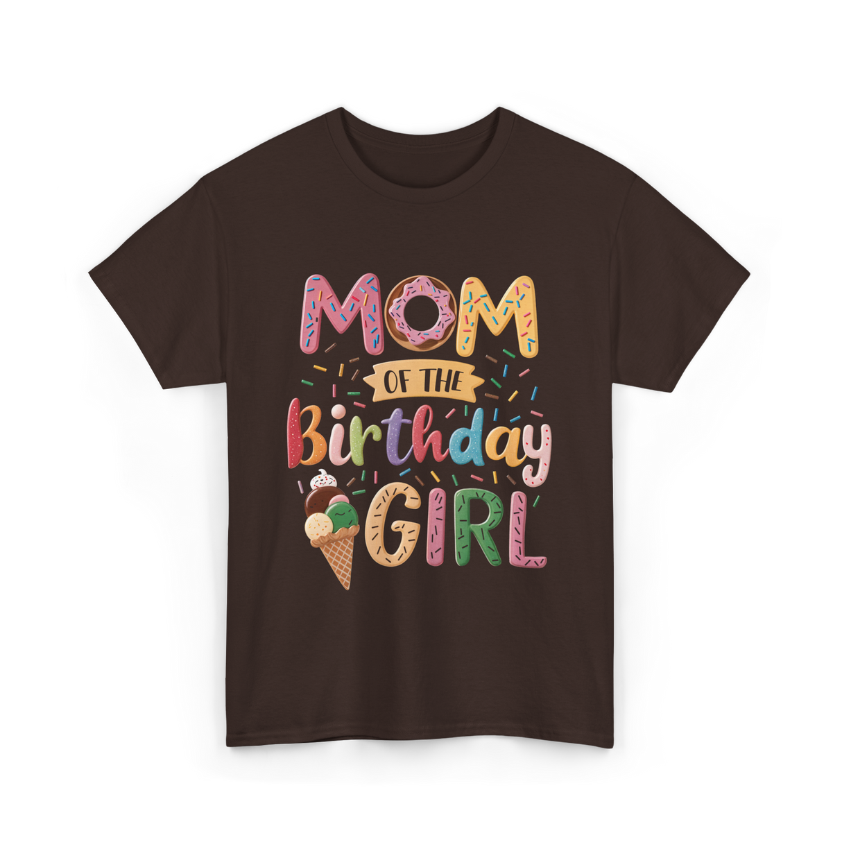 Mom of the Birthday Girl Ice Cream T-Shirt - Dark Chocolate