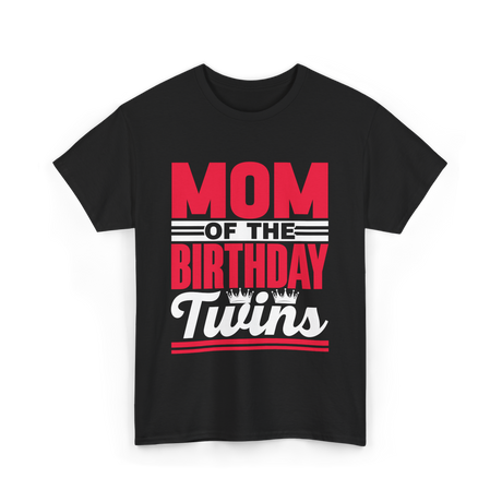 Mom Of The Birthday Twins Celebration T-Shirt - Black