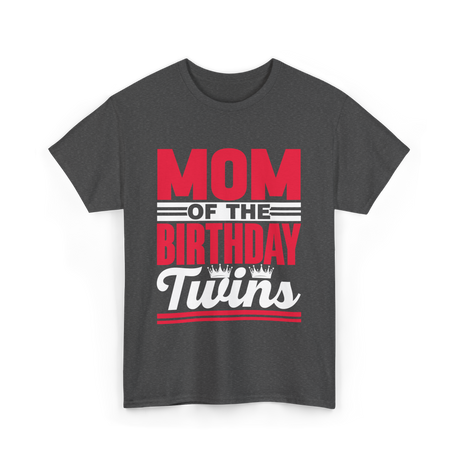 Mom Of The Birthday Twins Celebration T-Shirt - Dark Heather