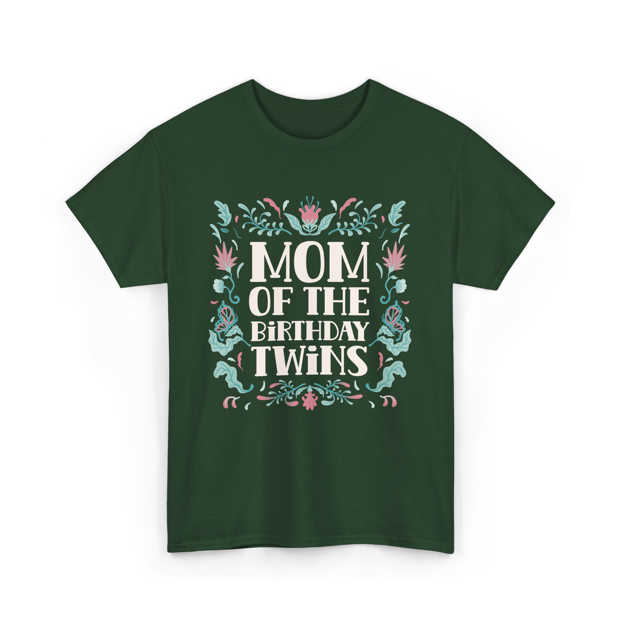 Mom Of The Birthday Twins Mother T-Shirt - Forest Green