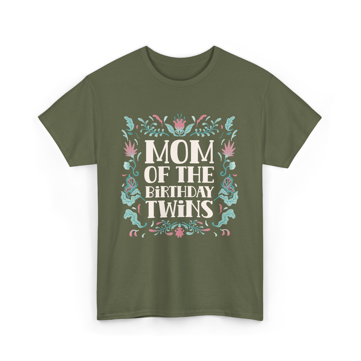 Mom Of The Birthday Twins Mother T-Shirt - Military Green