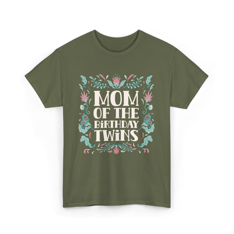 Mom Of The Birthday Twins Mother T-Shirt - Military Green