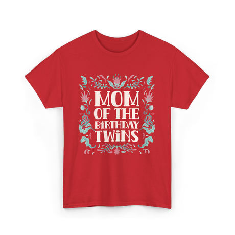 Mom Of The Birthday Twins Mother T-Shirt - Red