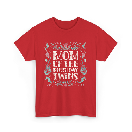 Mom Of The Birthday Twins Twin T-Shirt - Red