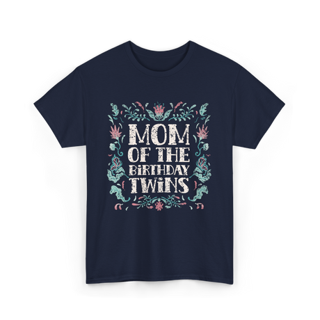 Mom Of The Birthday Twins Twin T-Shirt - Navy