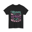 Mommy of the Birthday Mermaid Mom T-Shirt - Black