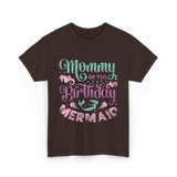 Mommy of the Birthday Mermaid Mom T-Shirt - Dark Chocolate