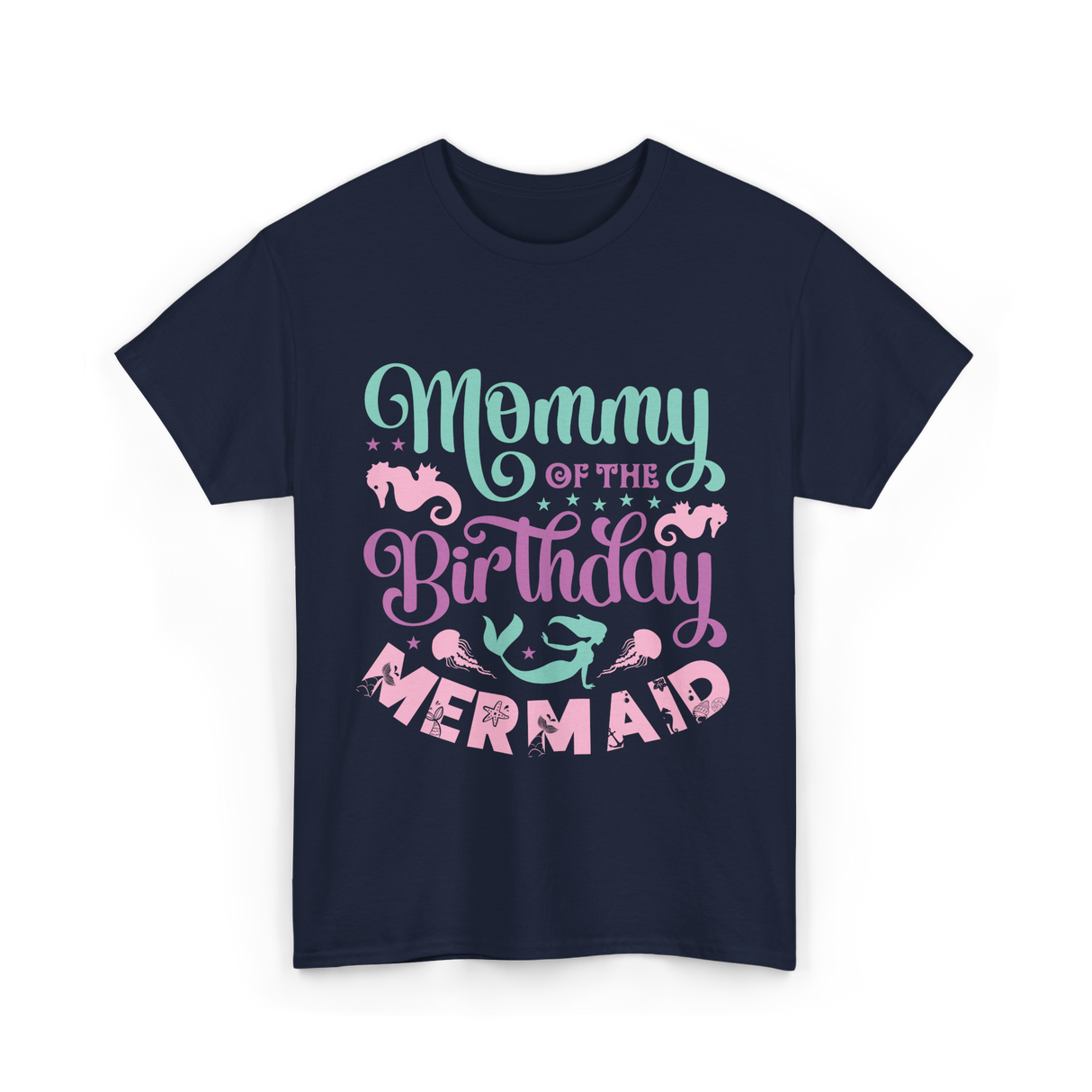 Mommy Of The Birthday Mermaid Mom T-Shirt - Navy