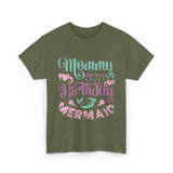 Mommy of the Birthday Mermaid Mom T-Shirt - Military Green