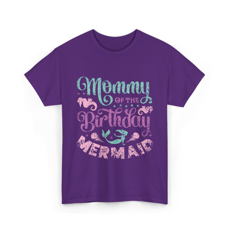 Mommy of the Birthday Mermaid Mom T-Shirt - Purple