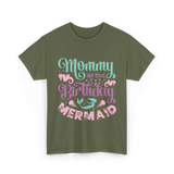 Mommy Of The Birthday Mermaid Mom T-Shirt - Military Green