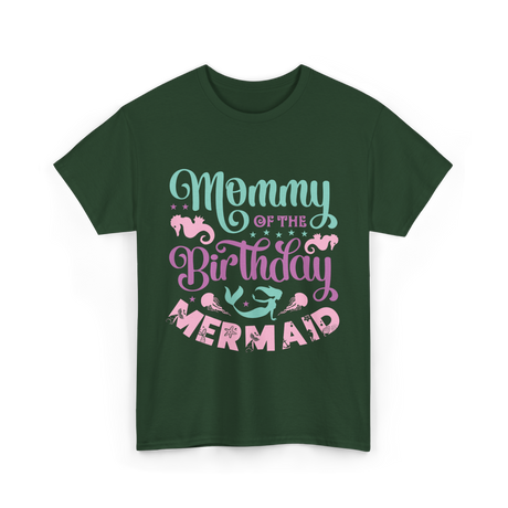 Mommy Of The Birthday Mermaid Mom T-Shirt - Forest Green