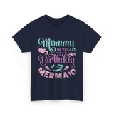 Mommy of the Birthday Mermaid Mom T-Shirt - Navy