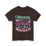 Mommy Of The Birthday Mermaid Mom T-Shirt - Dark Chocolate