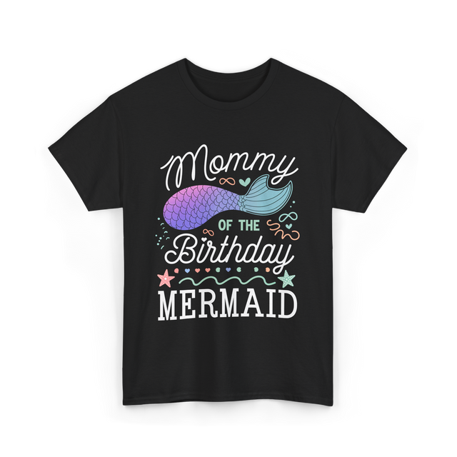 Mommy of the Birthday Mermaid T-Shirt - Black