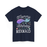 Mommy of the Birthday Mermaid T-Shirt - Navy