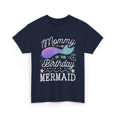 Mommy of the Birthday Mermaid T-Shirt - Navy