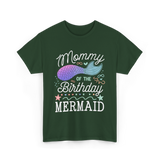 Mommy of the Birthday Mermaid T-Shirt - Forest Green