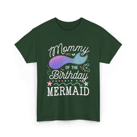 Mommy of the Birthday Mermaid T-Shirt - Forest Green