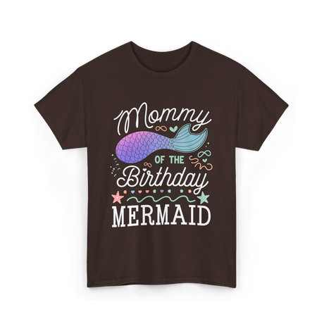 Mommy of the Birthday Mermaid T-Shirt - Dark Chocolate