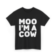 Moo I'm A Cow Cow Costume T-Shirt - Black