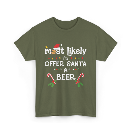 Most Likely Offer Santa Beer T-Shirt - Military Green