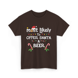 Most Likely Offer Santa Beer T-Shirt - Dark Chocolate