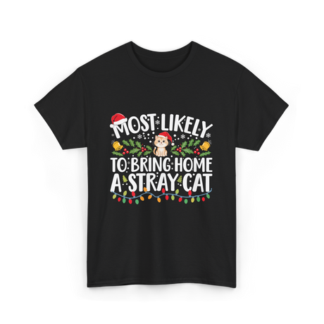 Most Likely To Bring Home A Stray Cat T-Shirt - Black