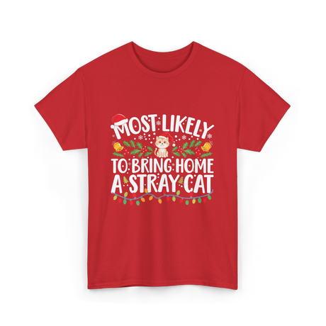 Most Likely To Bring Home A Stray Cat T-Shirt - Red