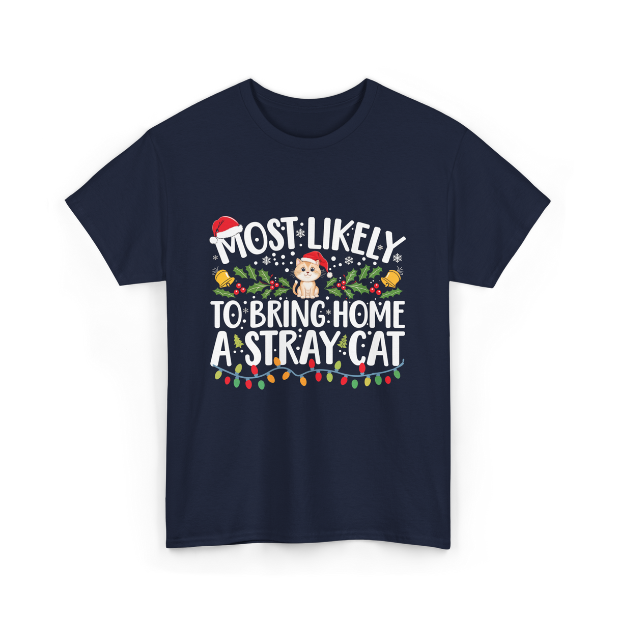 Most Likely To Bring Home A Stray Cat T-Shirt - Navy