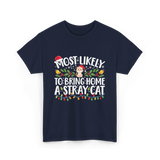 Most Likely To Bring Home A Stray Cat T-Shirt - Navy