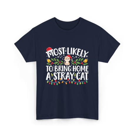 Most Likely To Bring Home A Stray Cat T-Shirt - Navy