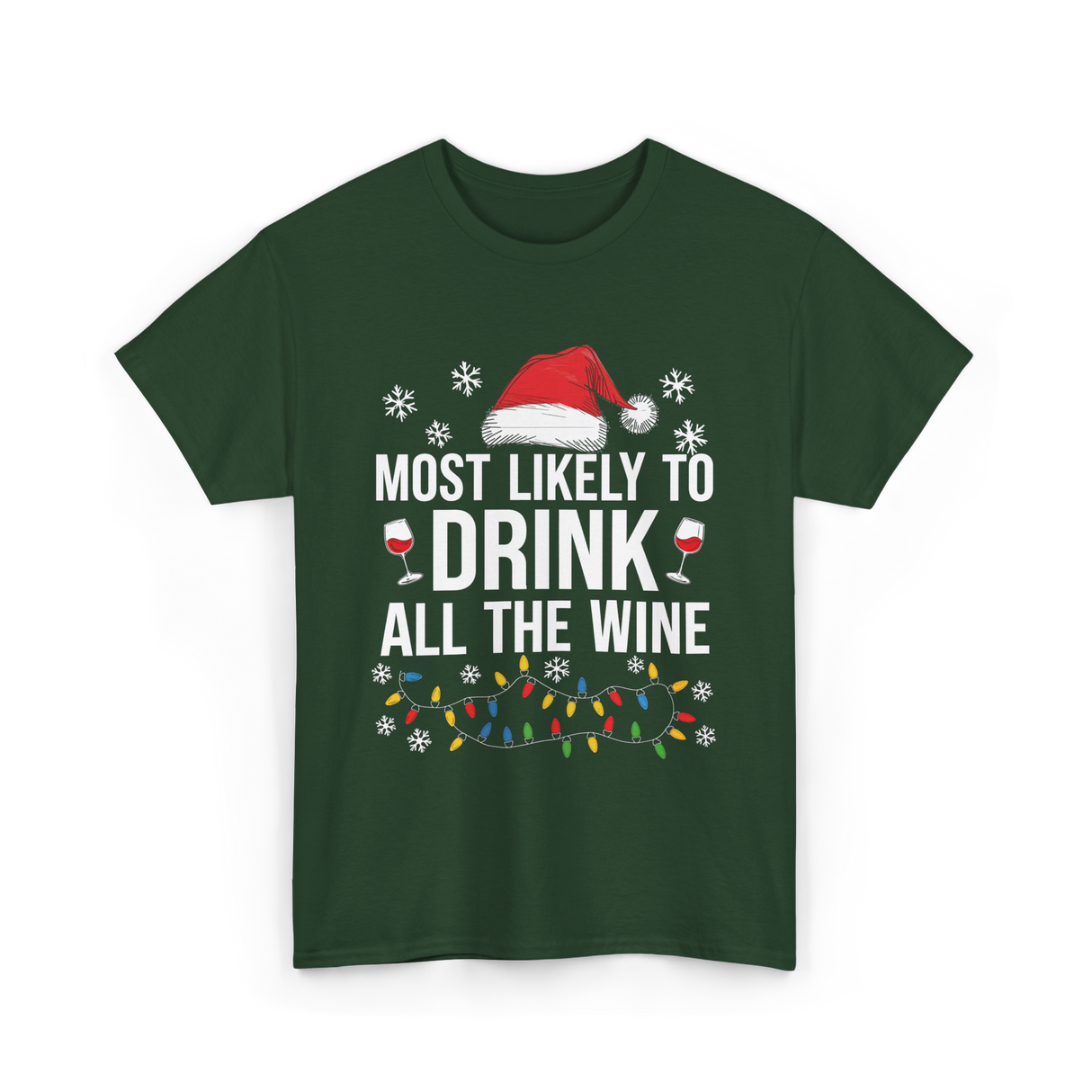 Most Likely To Drink Wine T-Shirt - Forest Green