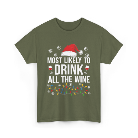 Most Likely To Drink Wine T-Shirt - Military Green