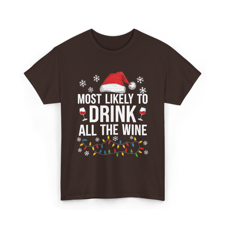 Most Likely To Drink Wine T-Shirt - Dark Chocolate