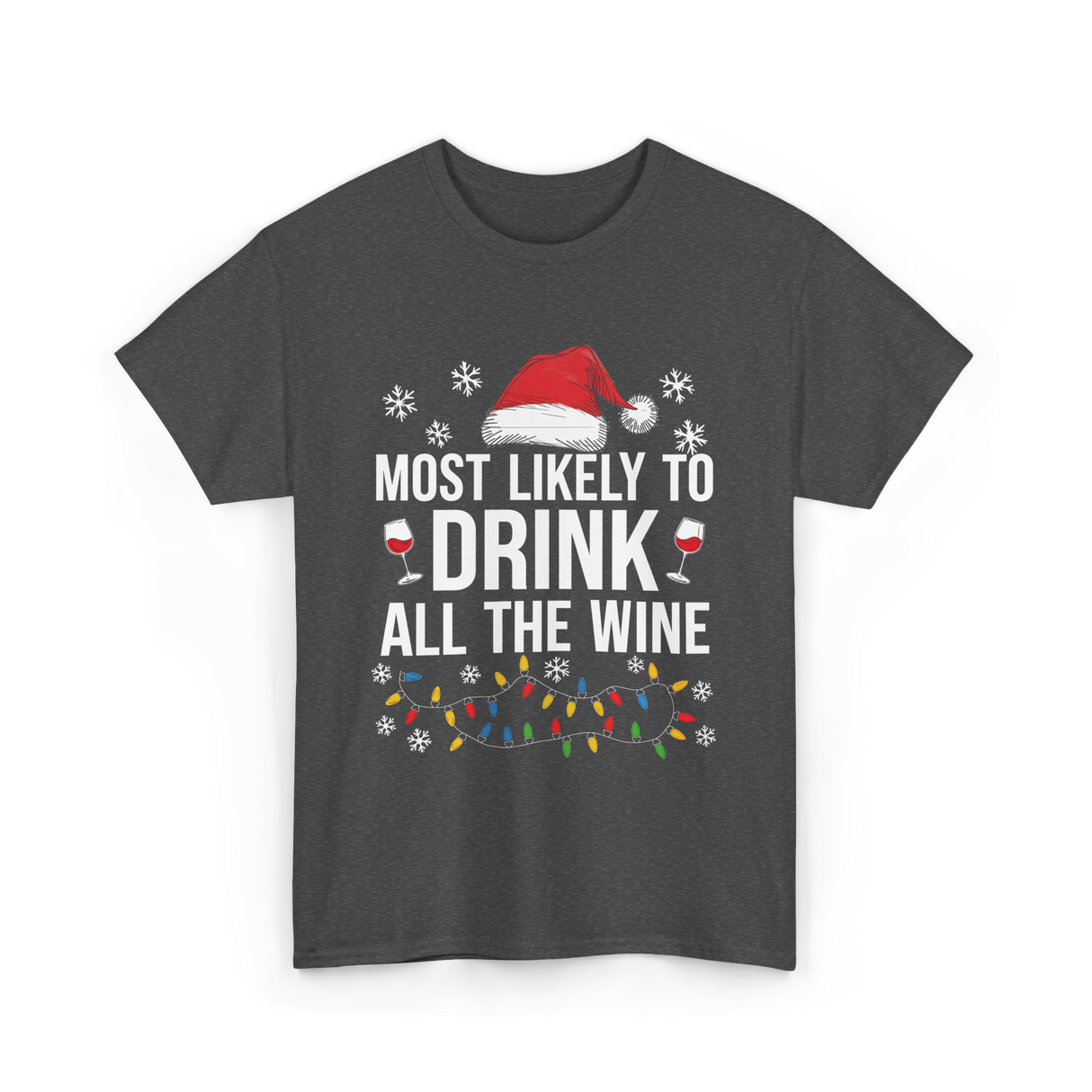 Most Likely To Drink Wine T-Shirt - Dark Heather