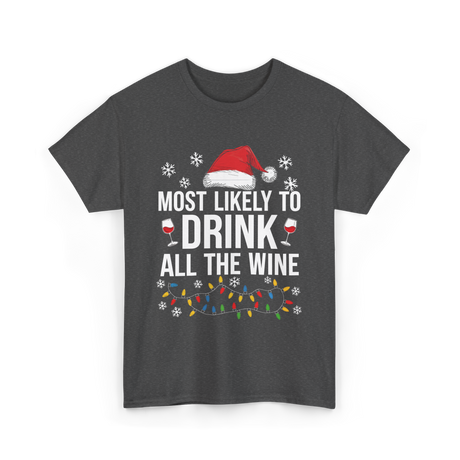 Most Likely To Drink Wine T-Shirt - Dark Heather