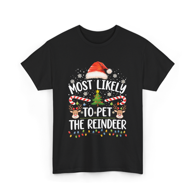 Most Likely To Pet Reindeer Christmas T-Shirt - Black