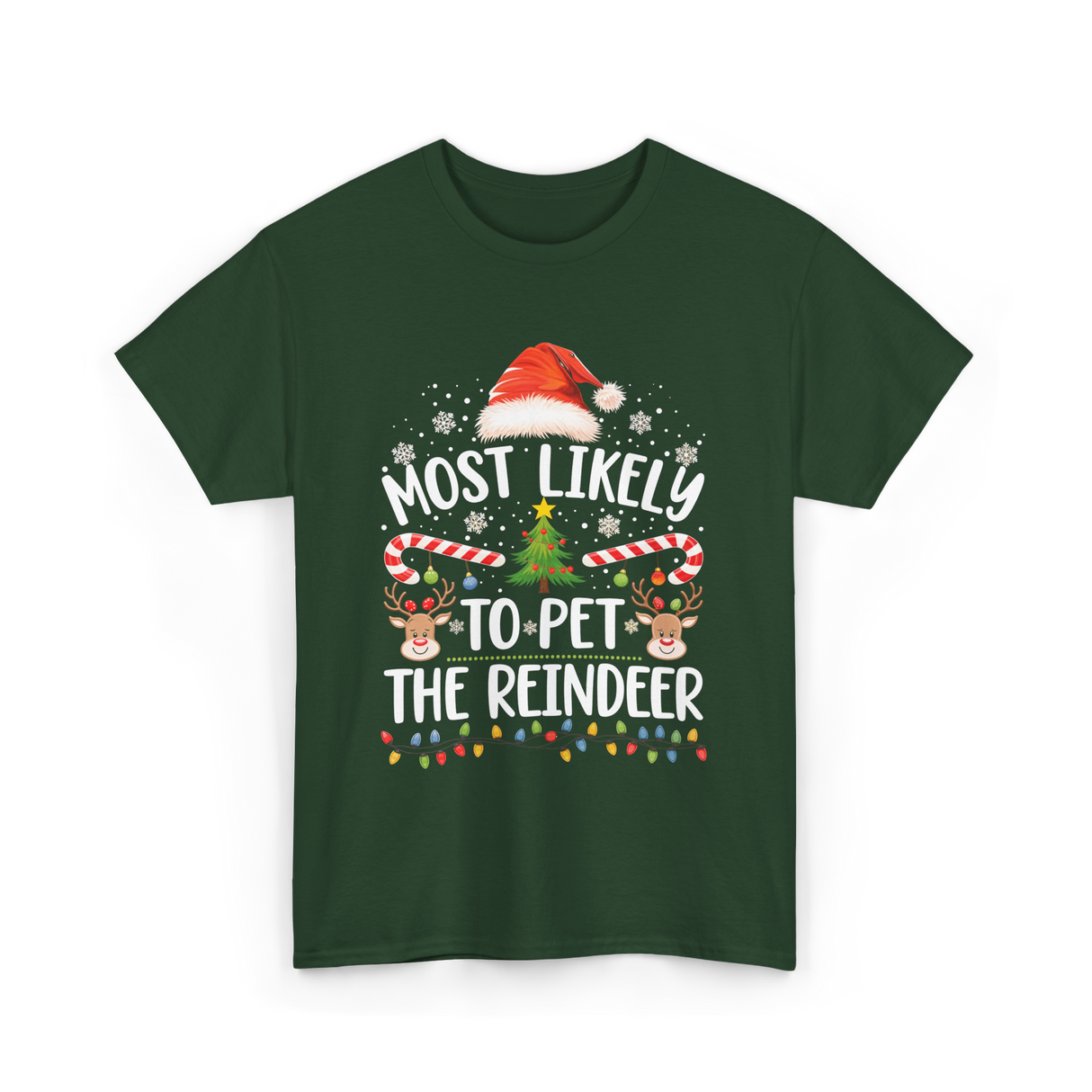 Most Likely To Pet Reindeer Christmas T-Shirt - Forest Green