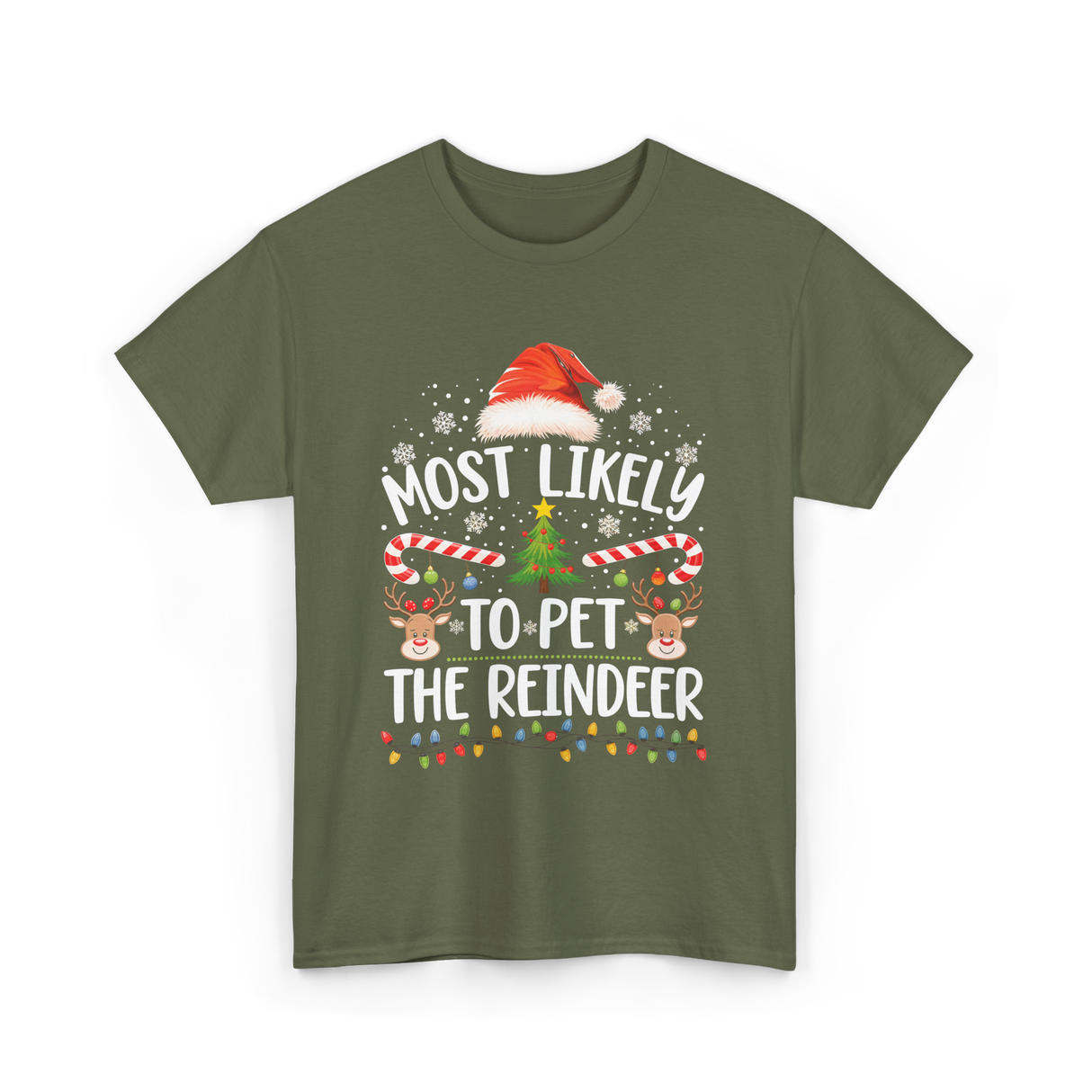 Most Likely To Pet Reindeer Christmas T-Shirt - Military Green